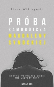 Próba samobójcza Magdaleny Synockiej - Wilczyński Piotr 