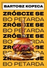  Zróbcie se... bo petarda