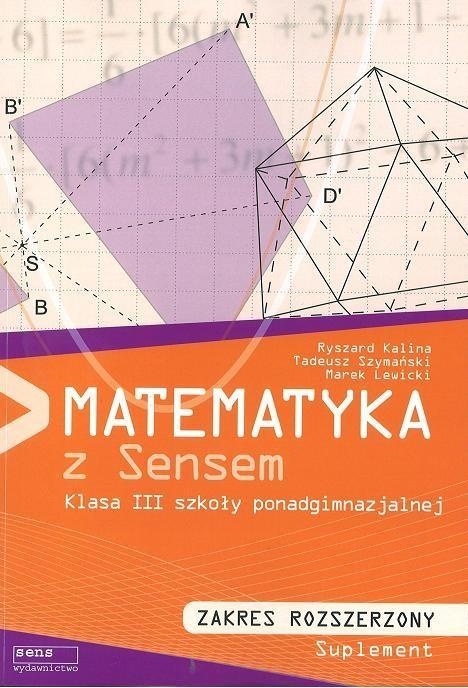 Matematyka z sensem dla 3 klasy liceum. Podręcznik. Zakres rozszerzony, suplement.