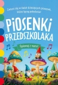 Piosenki przedszkolaka - Opracowanie zbiorowe