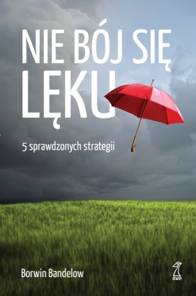 Nie bój się lęku - Borwin Bandelow