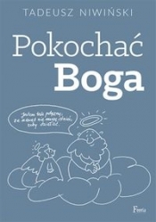 Pokochać Boga - Niwiński Tadeusz