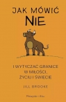 Jak mówić nie i wytyczać granice w miłości.. DL Jill Brooke