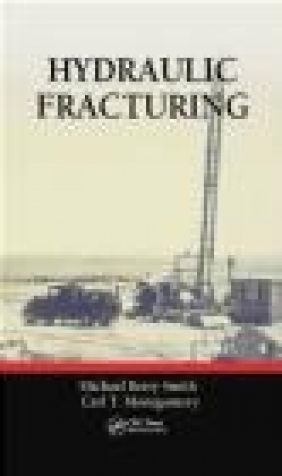 Hydraulic Fracturing Carl Montgomery, Michael Berry Smith