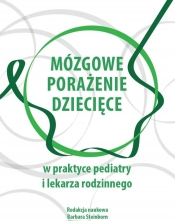 Mózgowe porażenie dziecięce w praktyce pediatry i lekarza rodzinnego - Barbara Steinborn