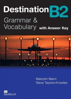 Destination B2 Grammar&Vocabulary SB + key (Uszkodzona okładka) - Malcolm Mann, Steve Taylore-Knowles