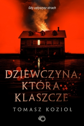 Dziewczyna, która klaszcze - Tomasz Kozioł