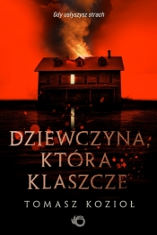 Dziewczyna, która klaszcze - Tomasz Kozioł