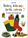 Ozdoby, dekoracje, kartki, potrawy na święta roku liturgicznego  Rock Lois