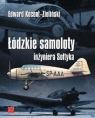 Łódzkie samoloty inżyniera Sołtyka (Uszkodzona okładka) Kocent-Zieliński Edward