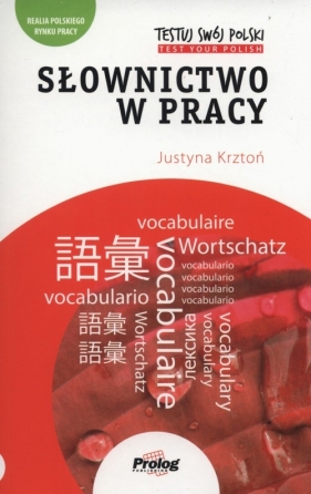 Testuj swój polski Słownictwo w pracy - Krztoń Justyna