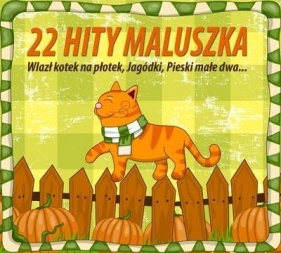 22 Hity Maluszka CD - Chudzik-Bazydło Katarzyna , Kanaan Robert 