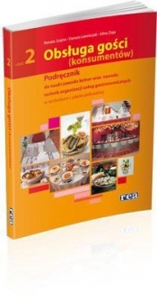 Obsługa gości konsumentów Podręcznik do nauki zawodu kelner oraz zawodu technik organizacji usług gastronomicznych Część 2
