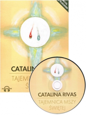 Tajemnica Mszy świętej (Audiobook) - Catalina Rivas