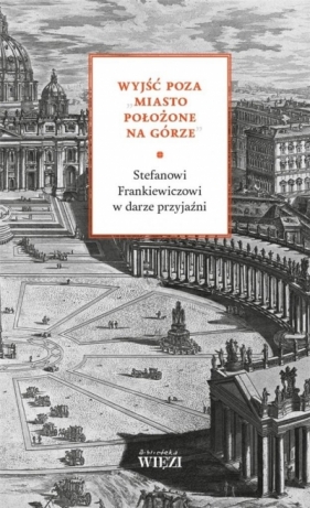 Wyjść poza "miasto położone na górze" - Opracowanie zbiorowe