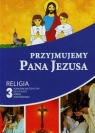 Przyjmujemy Pana Jezusa 3 Poradnik metodyczny z płytą CD Szkoła