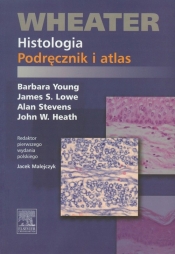 Wheater Histologia Podręcznik i atlas - Young Barbara, Lowe James S., Stevens Alan, Heath John W.