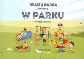 W parku - WUJEK BAJKA