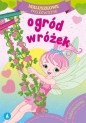 Maluszkowe malowanie. Ogród wróżek - Opracowanie zbiorowe