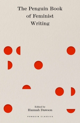 The Penguin Book of Feminist Writing - Hannah Dawson