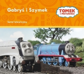 Tomek i przyjaciele Gabryś i Szymek - W. Awdry