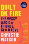 Quilt on Fire Watson	 Christie