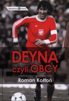 Deyna czyli Obcy - Roman Kołtoń