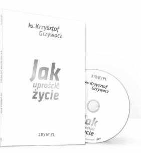Jak uprościć życie (książeczka + audiobook CD MP3) - Grzywocz Krzysztof
