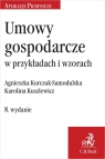 Umowy gospodarcze w przykładach i wzorach Agnieszka Kurczuk-Samodulska, Karolina Kuszlewicz