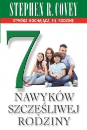 7 nawyków szczęśliwej rodziny - Stephen R. Covey