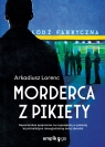 Morderca z pikiety Arkadiusz Lorenc
