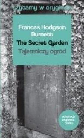 Czytamy w oryginale - Tajemniczy ogród - Frances Hodgson Burnett