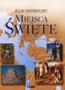 Miejsca święte Atlas historyczny