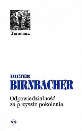 Odpowiedzialność za przyszłe pokolenia - Dieter Birnbacher