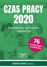 Czas Pracy 2020 Planowanie, rozliczanie i ewidencja Opracowanie zbiorowe