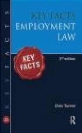 Key Facts Employment Law 3e Chris Turner, C Turner