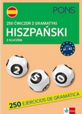 250 ćwiczeń z hiszpańskiego. Gramatyka w.4 - Opracowanie zbiorowe