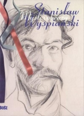 Myśli i obrazy Stanisław Wyspiański - Morawiec Elżbieta<br />