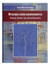 Rysunek osób niewidomych. Kreacja świata i jej uwarunkowania - Ewa Niestorowicz