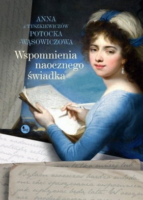 Wspomnienia naocznego świadka - Potocka-Wąsowiczowa Anna z Tyszkiewiczów
