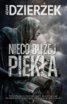 Nieco bliżej piekła Adam Dzierżek