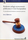 Rynkowe usługi użyteczności publicznej w Unii Europejskiej W Jerzy Ząbkowicz