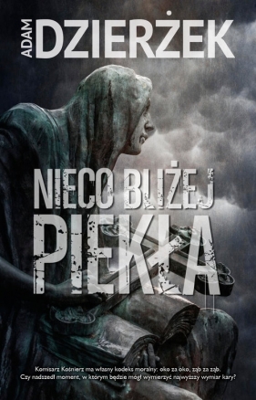 Nieco bliżej piekła - Dzierżek Adam