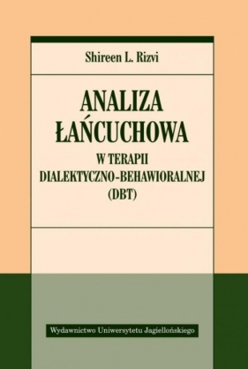 Analiza łańcuchowa w terapii dialektyczno-behawioralnej - Shireen Rizvi