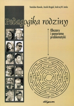 Pedagogika rodziny - Kawula Stanisław, Brągiel Józefa, Janke Andrzej W.