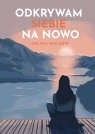 Odkrywam siebie na nowo