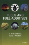 Fuels and Fuel-Additives  Srivastava S.P., Hancsok Jeno