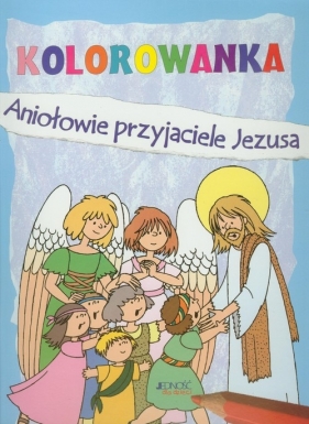 Aniołowie przyjaciele Jezusa Kolorowanka