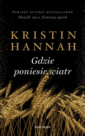 Gdzie poniesie wiatr (wydanie pocketowe) - Kristin Hannah 