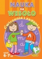 Nauka na wesoło. Ćwiczenia i zadania. Wiek 6-7 lat - Opracowanie zbiorowe
